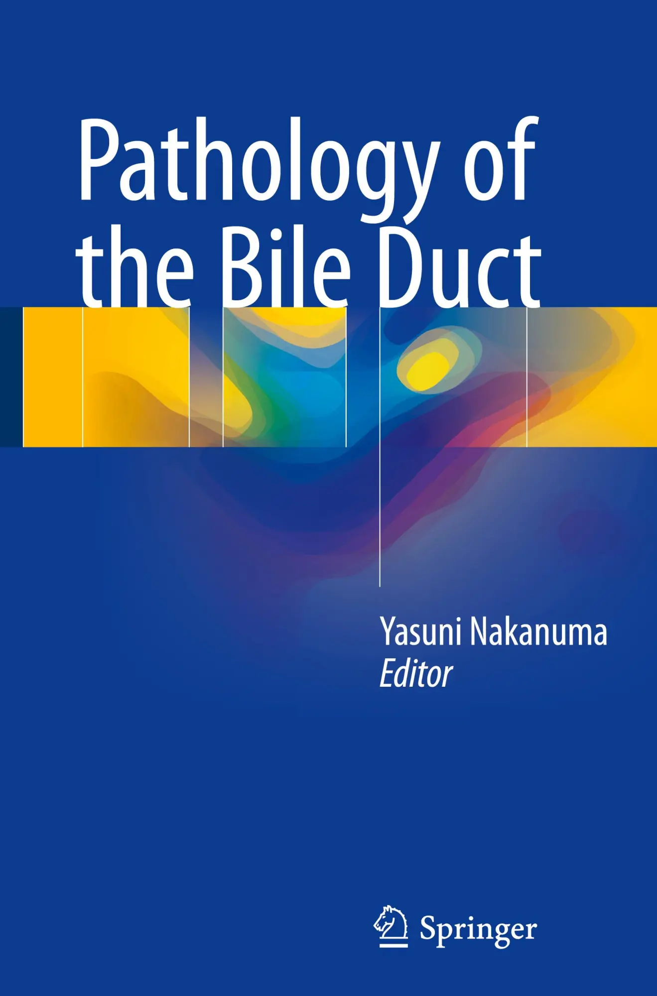 Cover: 9789811034992 | Pathology of the Bile Duct | Yasuni Nakanuma | Buch | xii | Englisch
