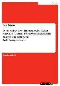 Cover: 9783638755092 | Zu terroristischen Einsatzmöglichkeiten von CBRN-Waffen -...