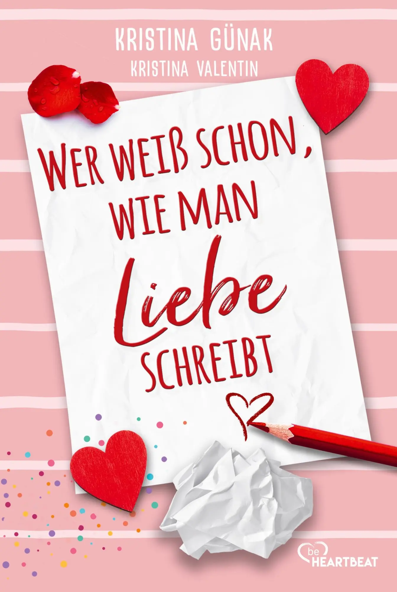 Cover: 9783741305092 | Wer weiß schon, wie man Liebe schreibt | Kristina Günak (u. a.) | Buch