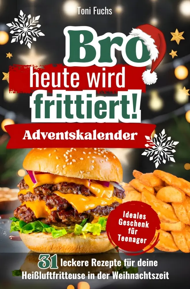 Cover: 9783911135092 | Bro, heute wird frittiert! Adventskalender | Toni Fuchs | Taschenbuch