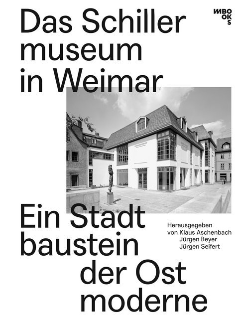 Cover: 9783944425092 | Das Schillermuseum in Weimar | Ein Stadtbaustein der Ostmoderne | Buch