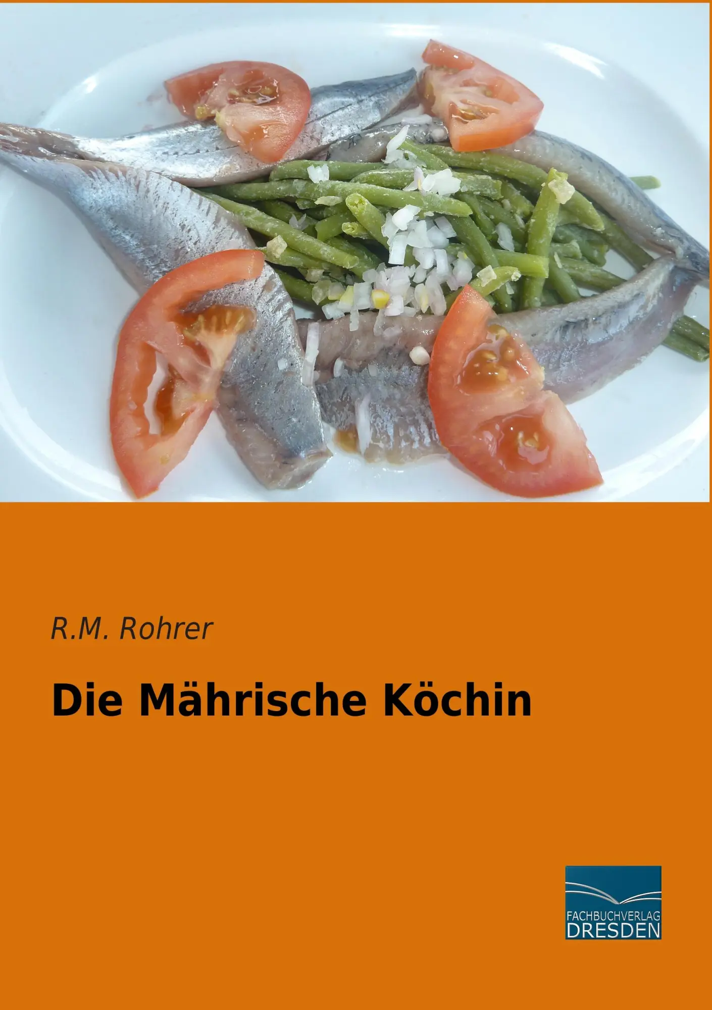 Cover: 9783956925092 | Die Mährische Köchin | R. M. Rohrer | Taschenbuch | 284 S. | Deutsch