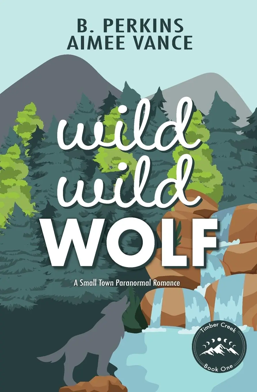 Cover: 9798988265092 | Wild Wild Wolf | A Small Town Paranormal Romance (Timber Creek #1)