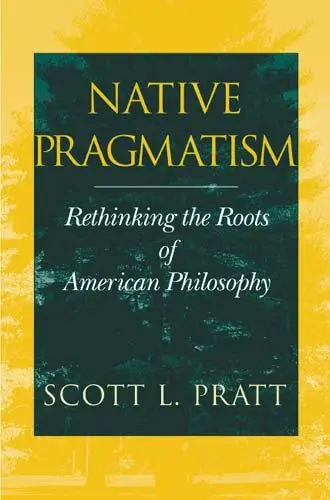 Cover: 9780253215192 | Native Pragmatism: Rethinking the Roots of American Philosophy | Pratt