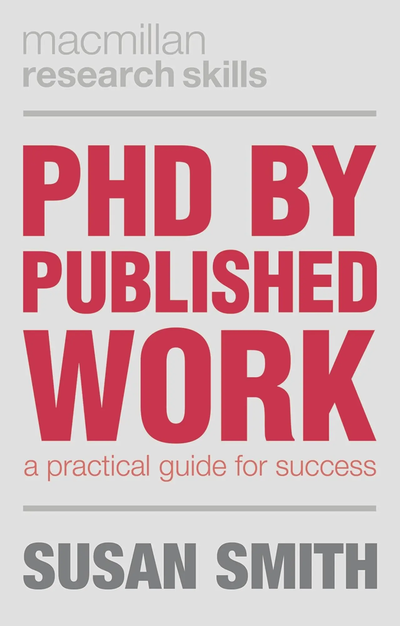Cover: 9781137385192 | PhD by Published Work | A Practical Guide for Success | Susan Smith