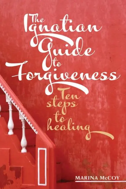 Cover: 9781788125192 | The Ignatian Guide to Forgiveness | M Berzins McCoy | Taschenbuch