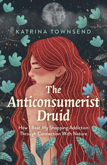 Cover: 9781789045192 | The Anti-Consumerist Druid | Katrina Townsend | Taschenbuch | Englisch