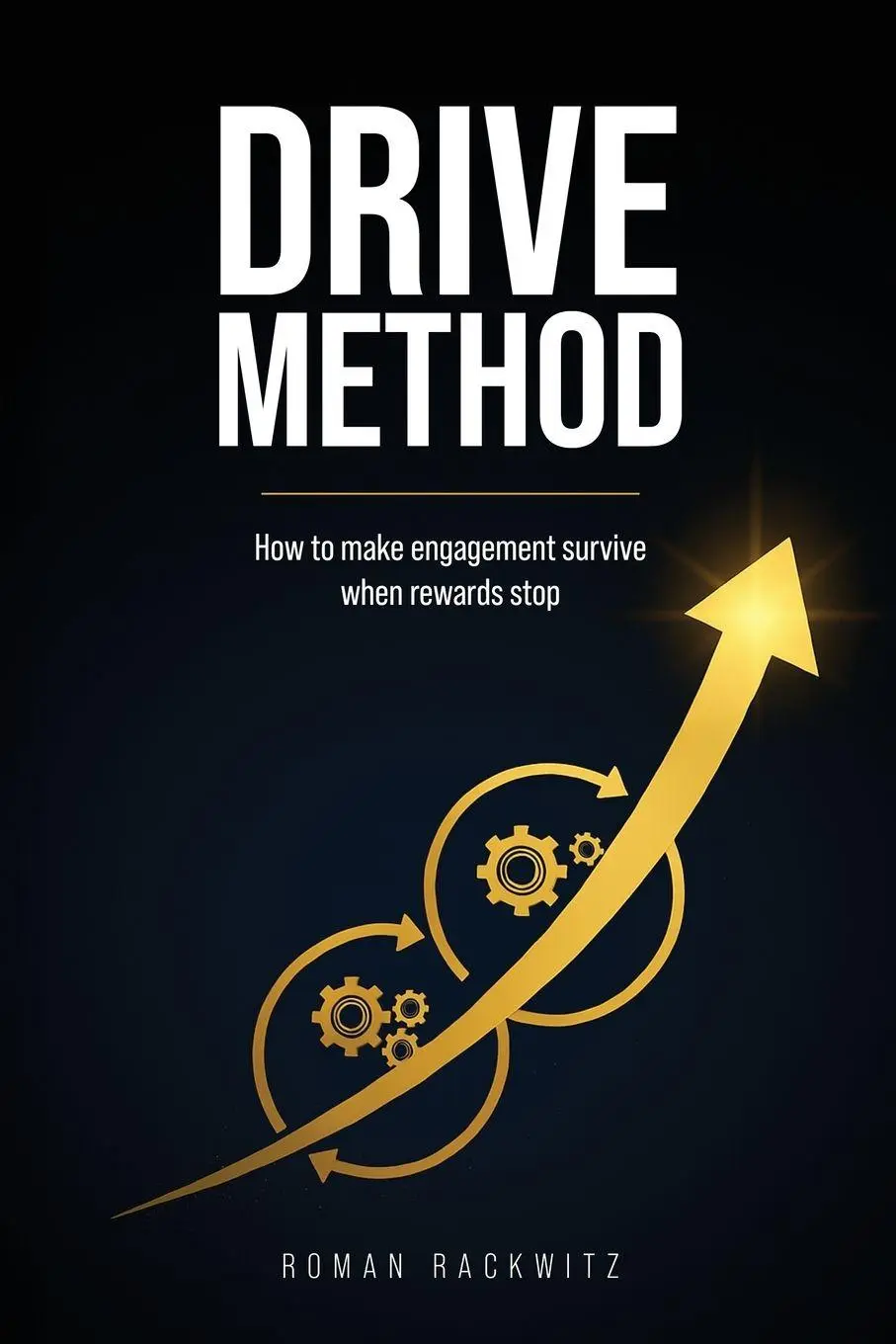 Cover: 9781835565292 | Drive Method | How to Make Engagement Survive When Rewards | Rackwitz