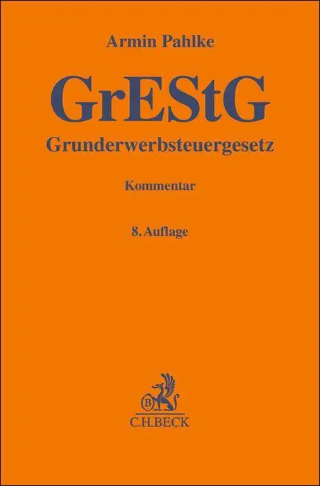 Cover: 9783406825392 | Grunderwerbsteuergesetz. GrEStG | Armin Pahlke (u. a.) | Buch | XX