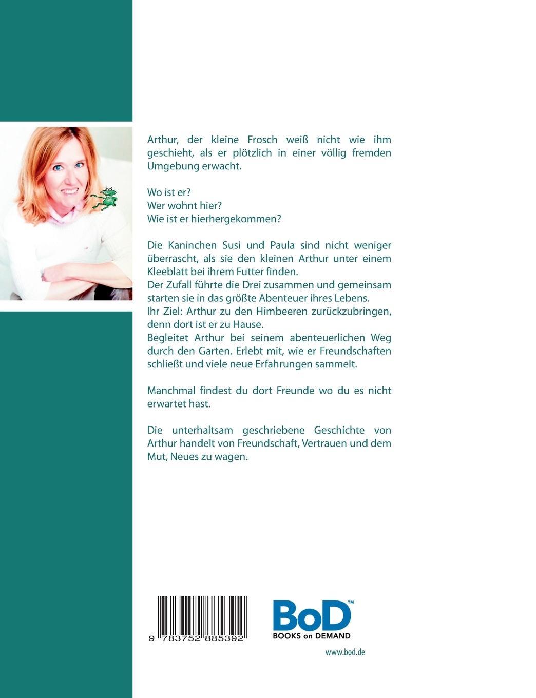 Rückseite: 9783752885392 | Arthur der Himbeerfrosch | Claudia Ingenillen | Taschenbuch | 84 S.