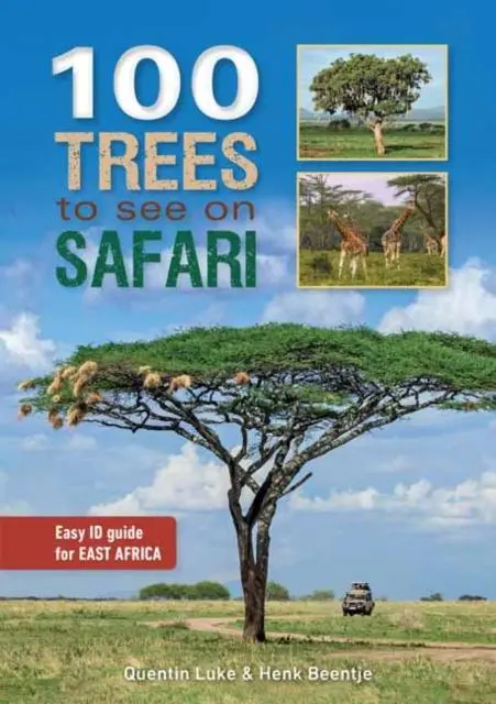Cover: 9781775845492 | 100 Trees to See on Safari in East Africa | Henk Beentje (u. a.)