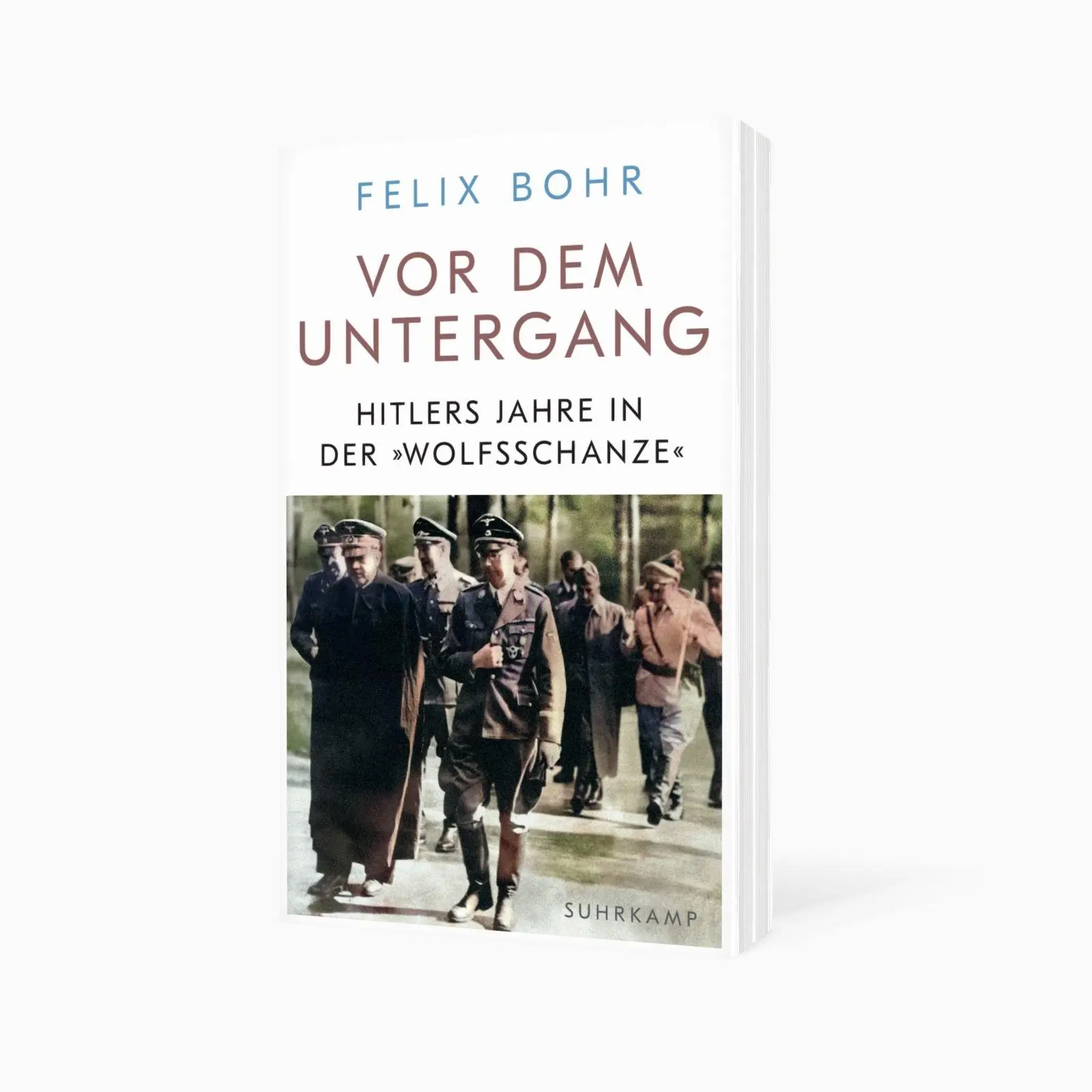 Bild: 9783518475492 | Vor dem Untergang | Hitlers Jahre in der 'Wolfsschanze' | Felix Bohr
