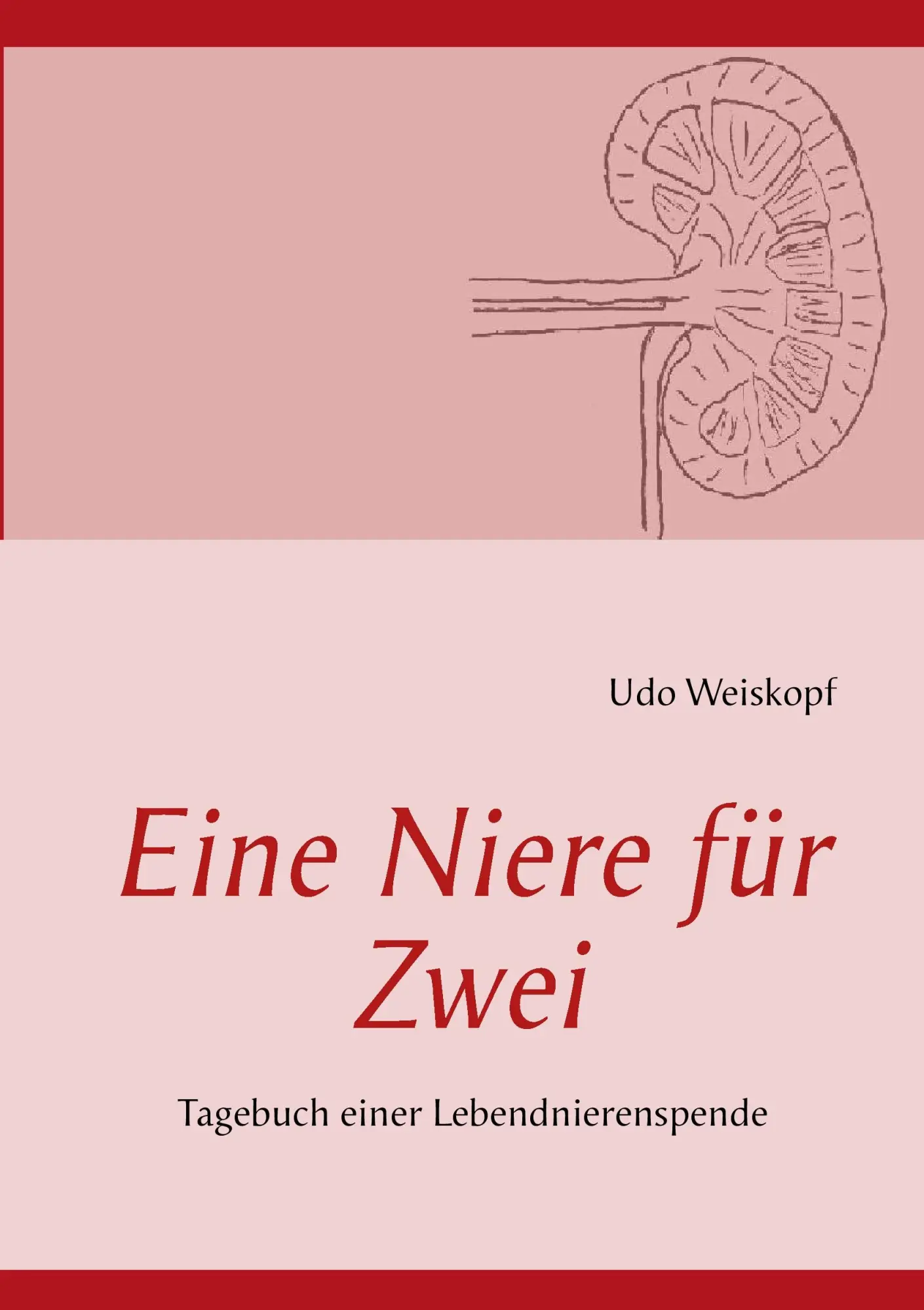 Cover: 9783848215492 | Eine Niere für Zwei | Tagebuch einer Lebendnierenspende | Udo Weiskopf