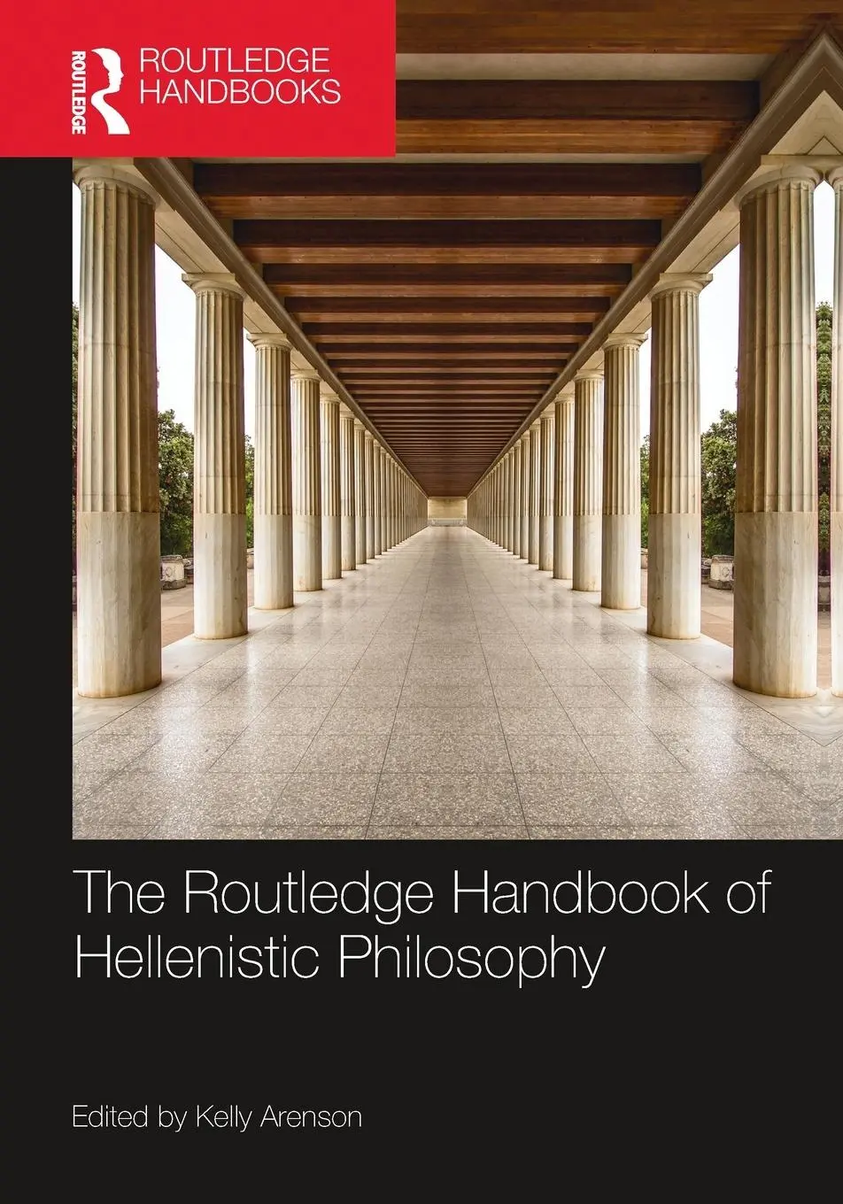 Cover: 9781032235592 | The Routledge Handbook of Hellenistic Philosophy | Kelly Arenson