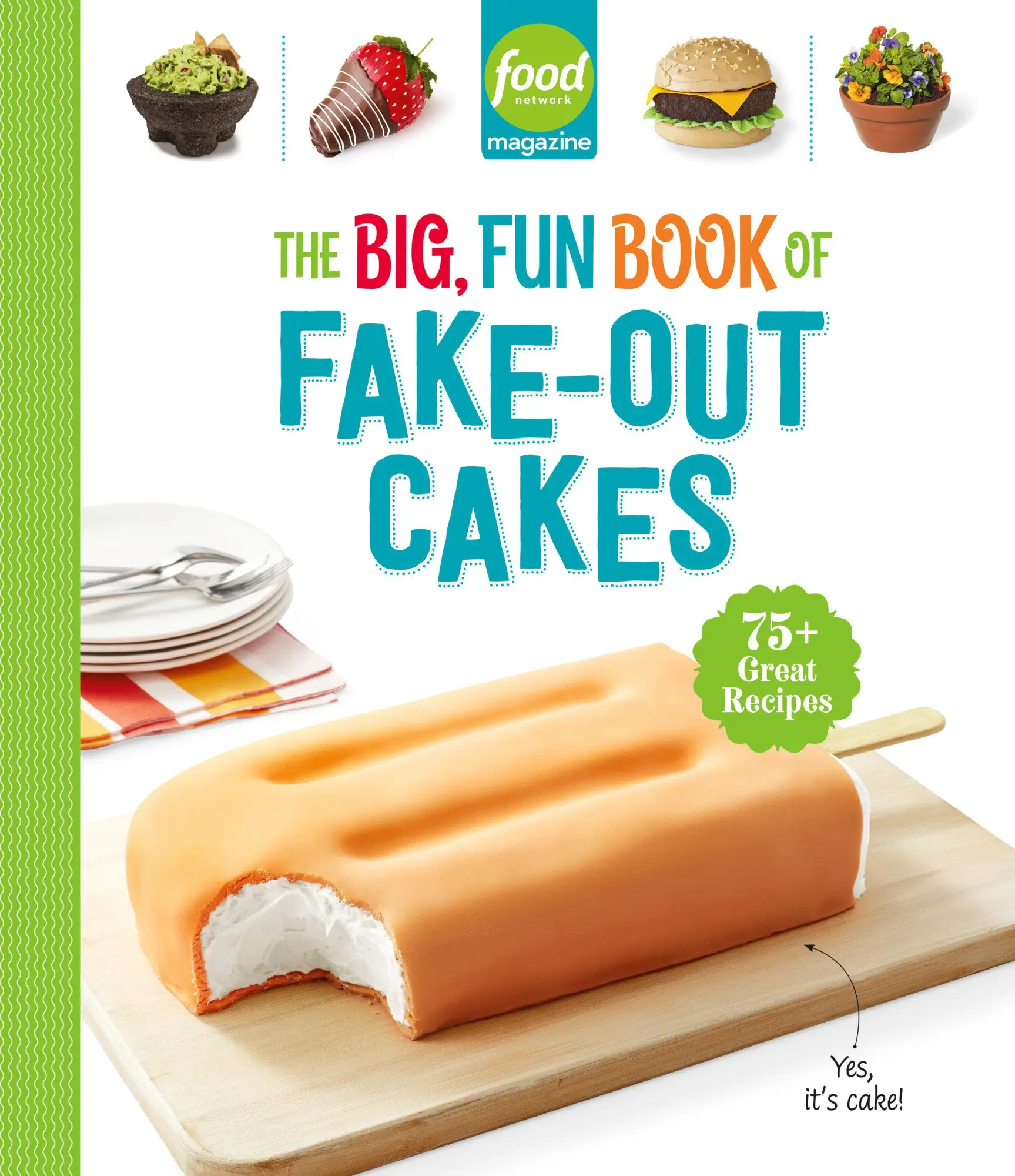 Cover: 9781958395592 | Food Network Magazine the Big, Fun Book of Fake-Out Cakes | Magazine