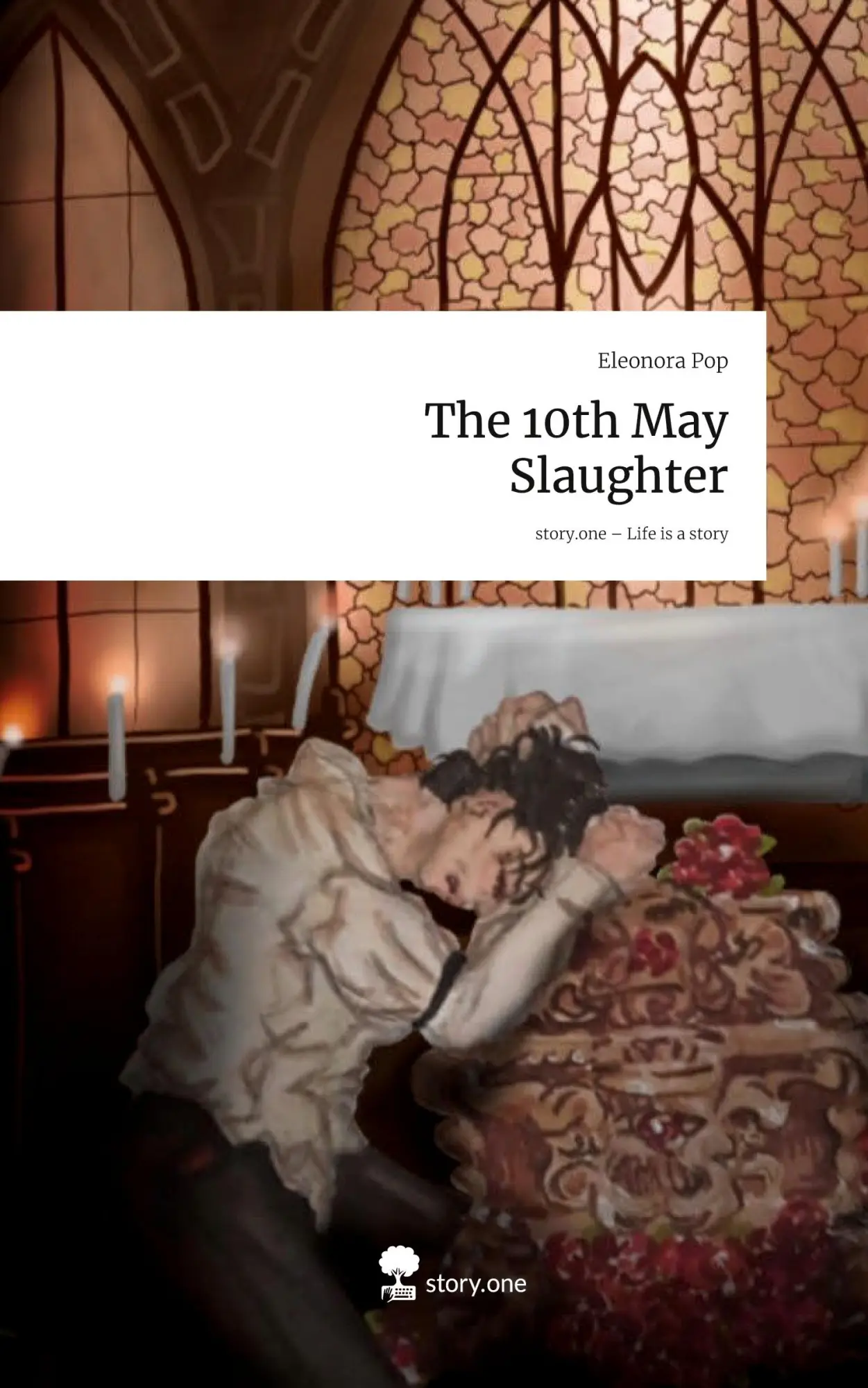 Cover: 9783711585592 | The 10th May Slaughter. Life is a Story - story.one | Eleonora Pop