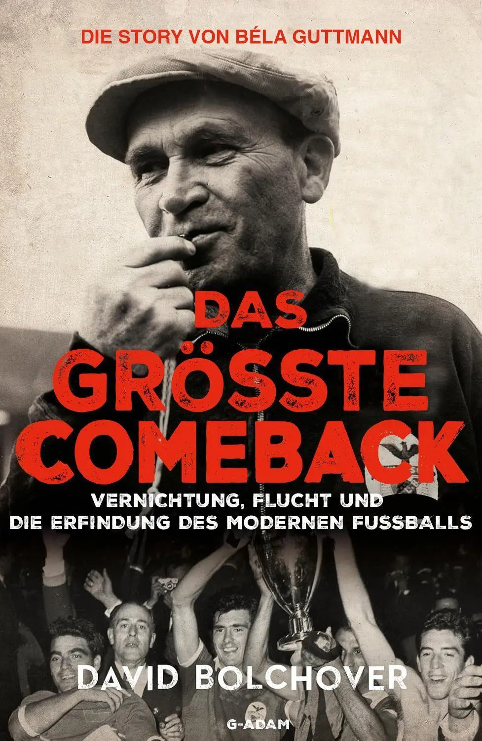 Cover: 9786156345592 | Das größte Comeback. Die Story von Béla Guttmann | David Bolchover