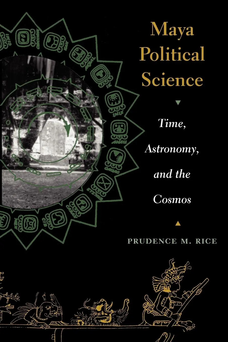 Cover: 9780292705692 | Maya Political Science | Time, Astronomy, and the Cosmos | Rice | Buch