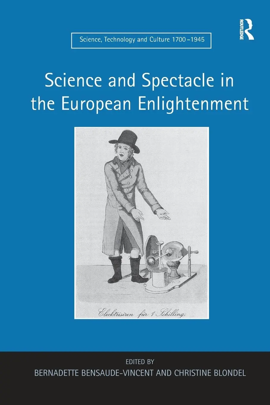 Cover: 9781138245792 | Science and Spectacle in the European Enlightenment | Bensaude-Vincent