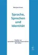Cover: 9783891295892 | Sprache, Sprechen und Identität | Marijana Kresic | Taschenbuch | 2007