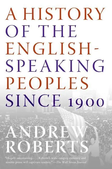 Cover: 9780060875992 | A History of the English-Speaking Peoples Since 1900 | Andrew Roberts
