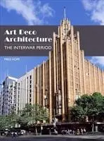 Cover: 9781785005992 | Art Deco Architecture | The Interwar Period | Mike Hope | Buch | 2019
