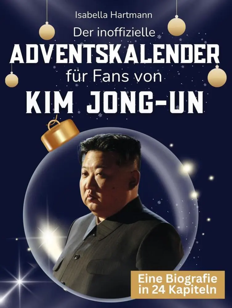 Cover: 9783695335992 | Der inoffizielle Adventskalender für Fans von Kim Jong-un | Hartmann
