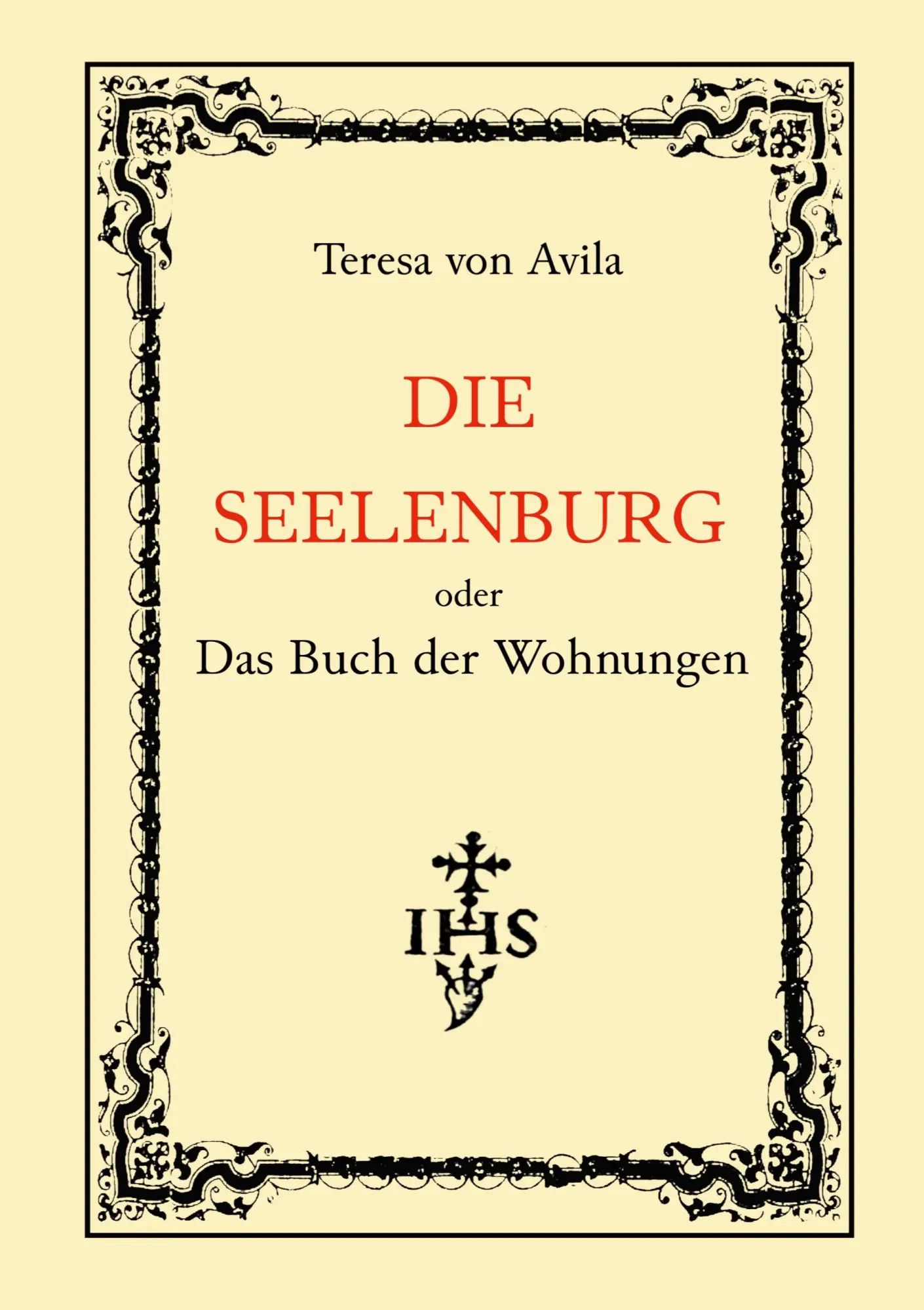 Cover: 9783819245992 | Die Seelenburg oder Das Buch der Wohnungen | Teresa von Avila | Buch