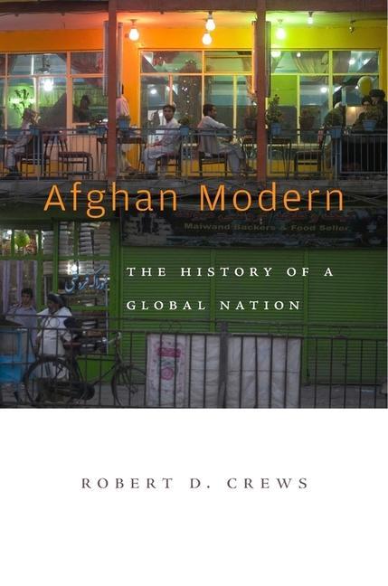 Afghan Modern: The History of a Global Nation | Robert D. Crews | Buch | Englisch | 2015 | BELKNAP PR | EAN 9780674286092 - Crews, Robert D.