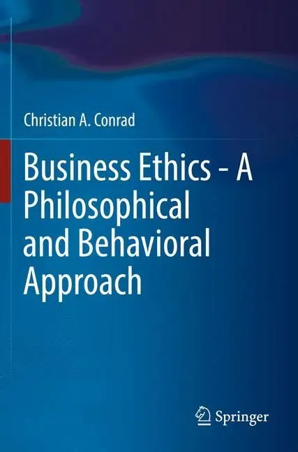 Cover: 9783030216092 | Business Ethics - A Philosophical and Behavioral Approach | Conrad