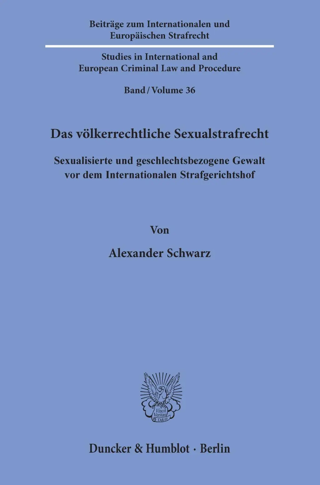 Cover: 9783428156092 | Das völkerrechtliche Sexualstrafrecht. | Alexander Schwarz | Buch