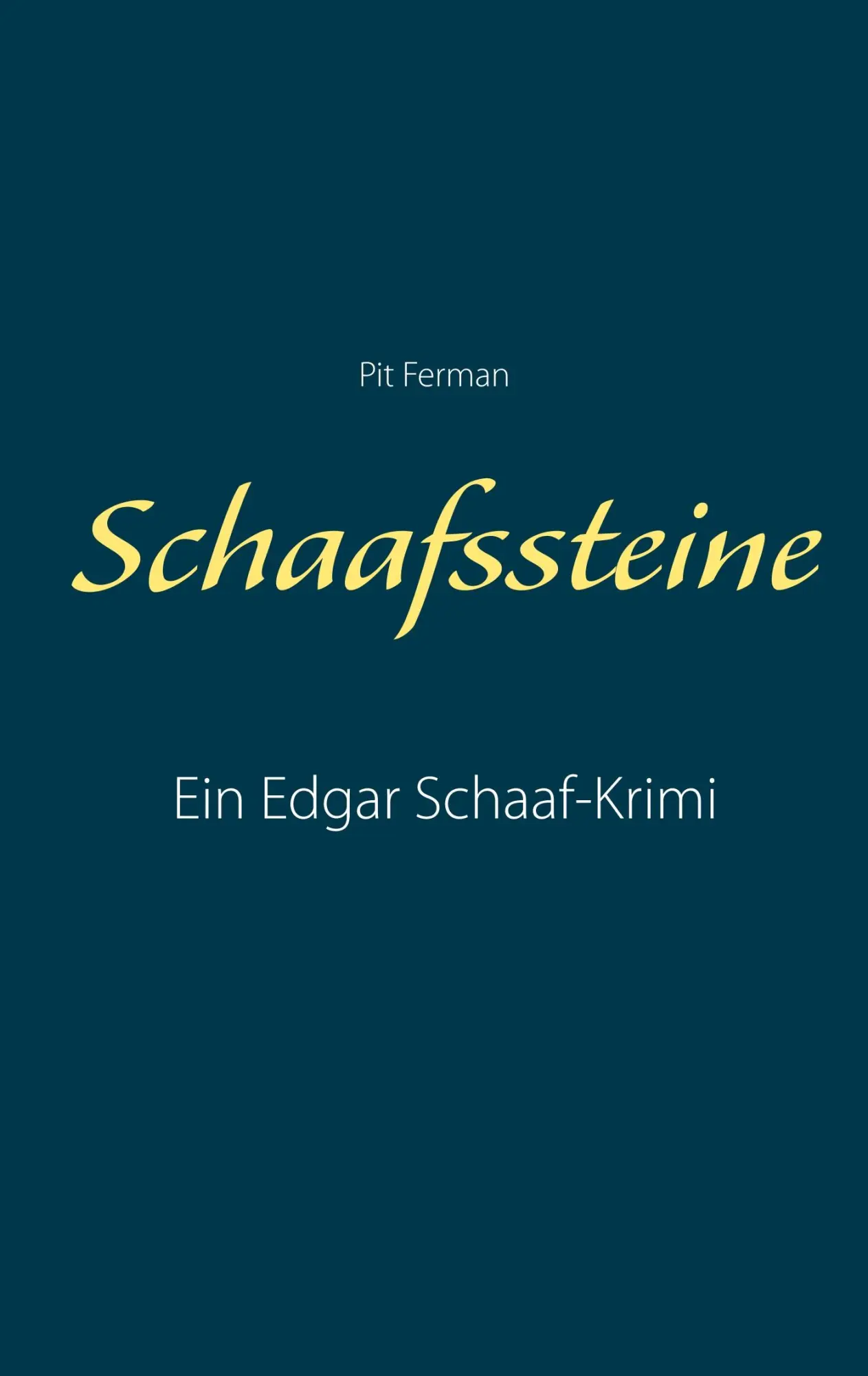 Cover: 9783740766092 | Schaafssteine | Pit Ferman | Taschenbuch | Edgar Schaaf-Krimi | 348 S.