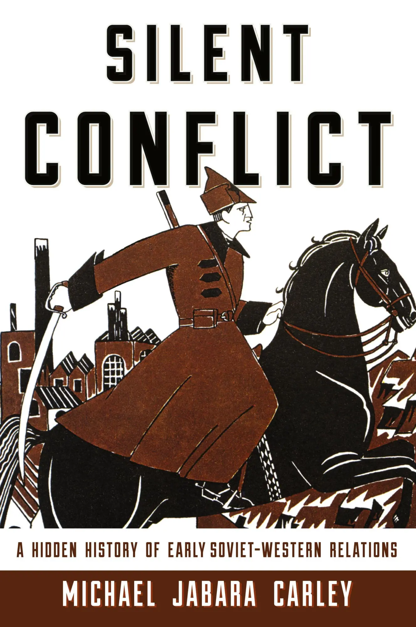 Cover: 9780810896192 | Silent Conflict | A Hidden History of Early Soviet-Western Relations