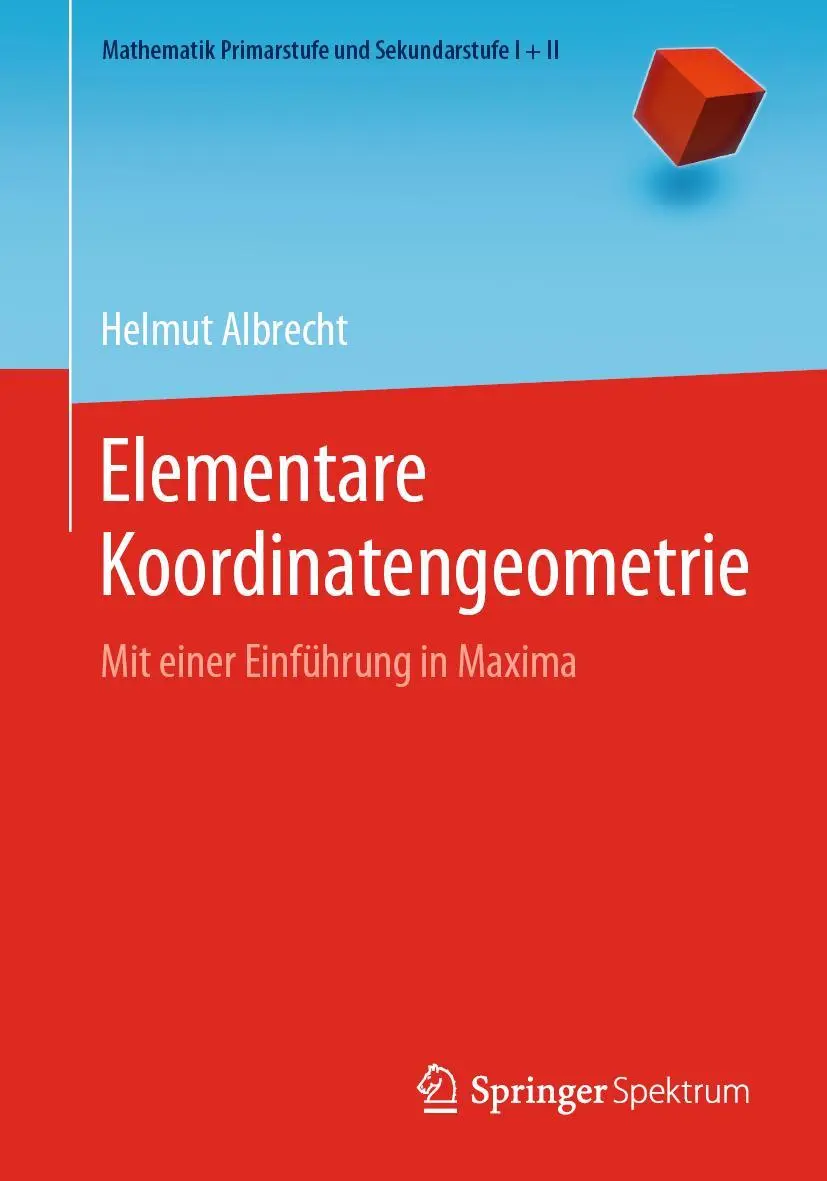 Cover: 9783662616192 | Elementare Koordinatengeometrie | Mit einer Einführung in Maxima | xxi Cover: 9783662616192 | Elementare Koordinatengeometrie | Mit einer Einführung in Maxima | xxi