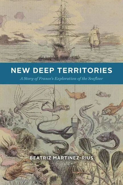 Cover: 9780226846392 | New Deep Territories | A Story of France's Exploration of the Seafloor
