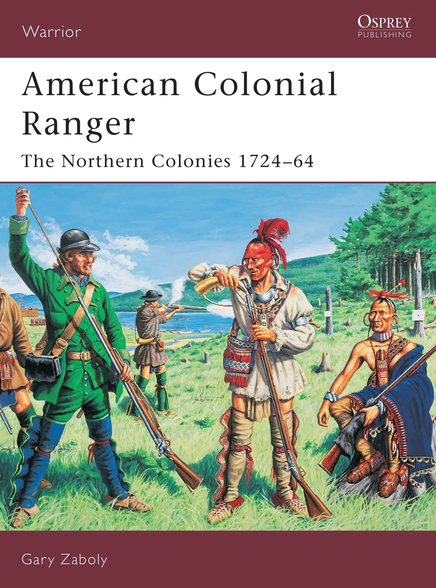 Cover: 9781841766492 | American Colonial Ranger | The Northern Colonies 1724-64 | Gary Zaboly