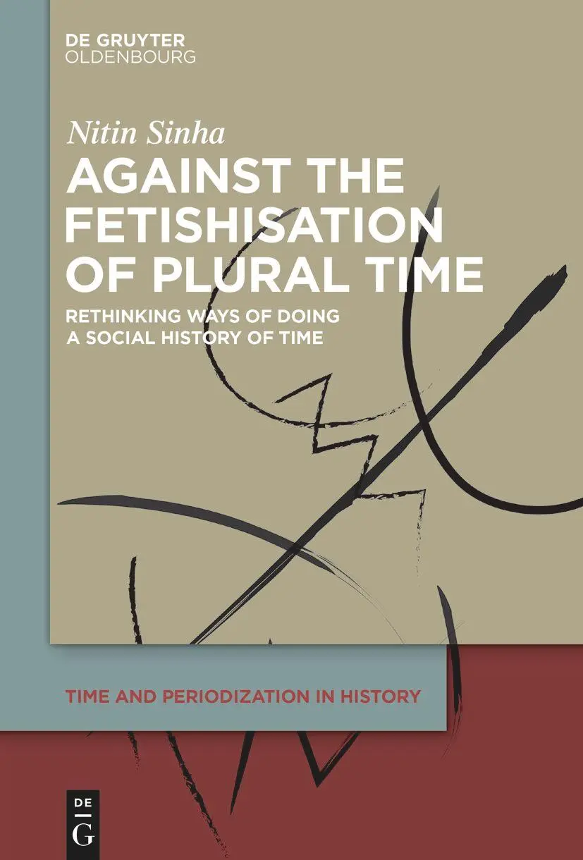 Cover: 9783111696492 | Against the Fetishisation of Plural Time | Nitin Sinha | Buch | VI