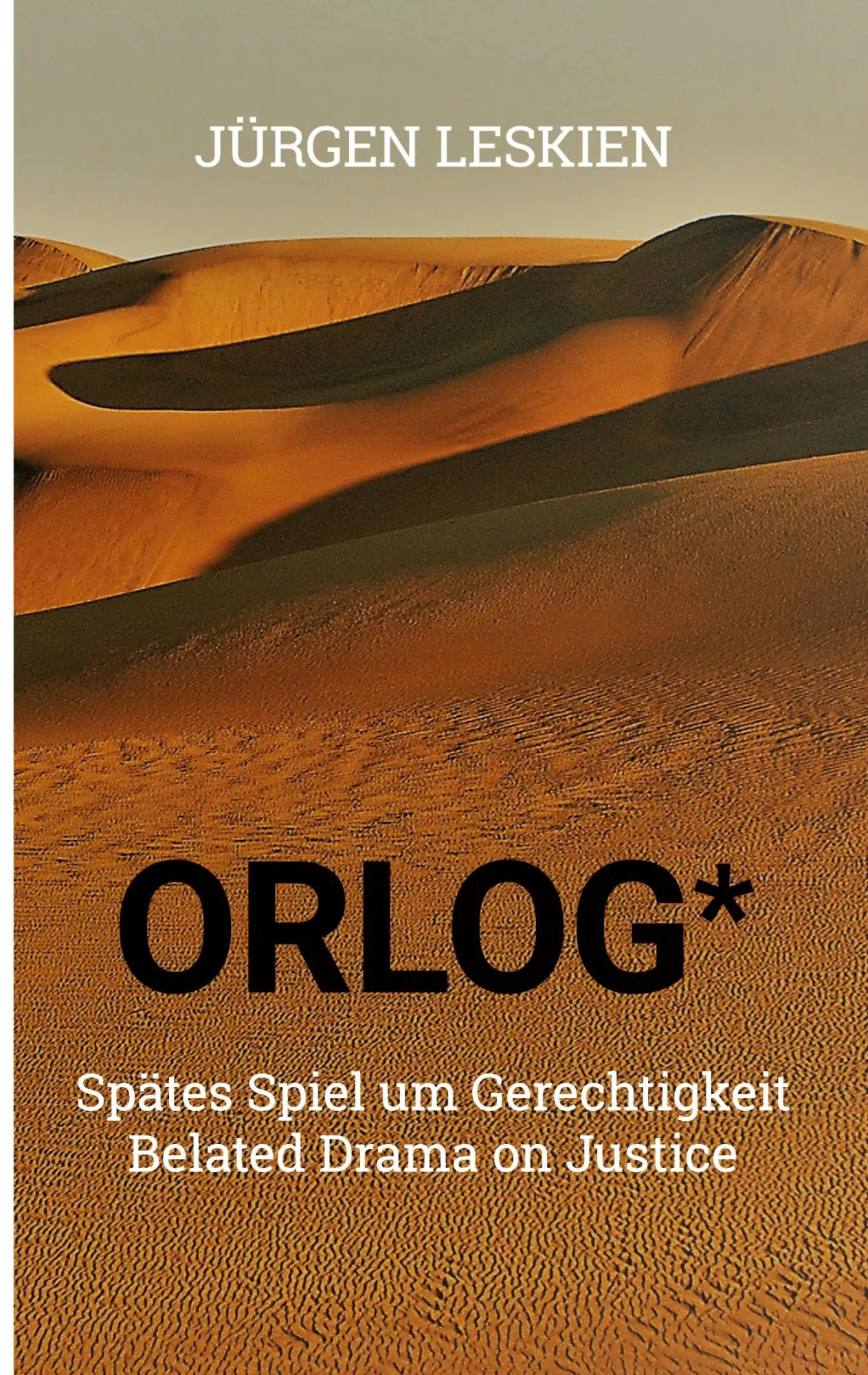 Cover: 9783755746492 | ORLOG - Spätes Spiel um Gerechtigkeit | Jürgen Leskien | Taschenbuch