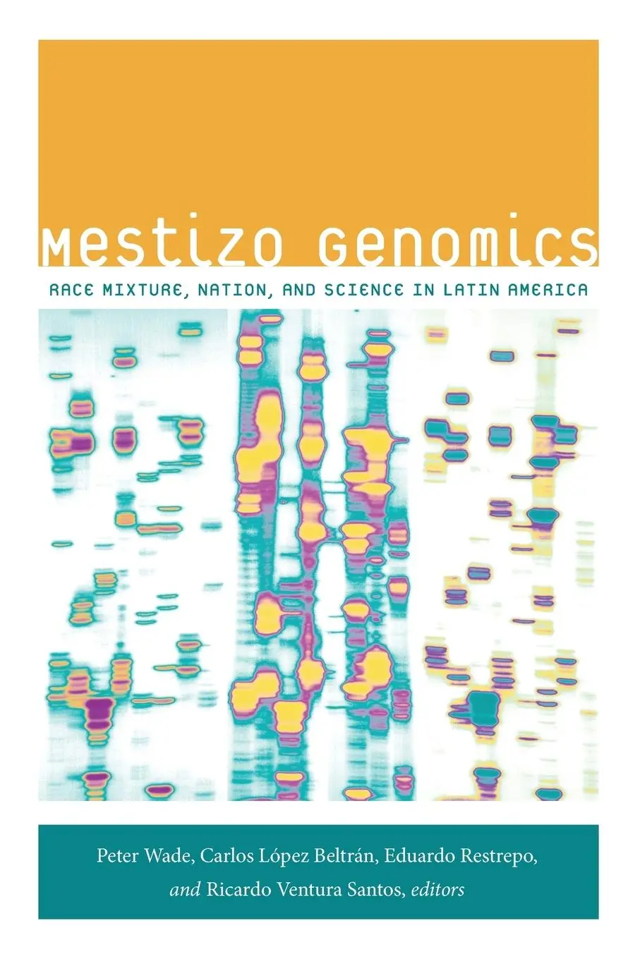 Cover: 9780822356592 | Mestizo Genomics | Race Mixture, Nation, and Science in Latin America