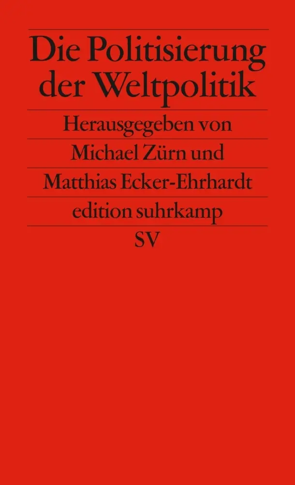 Cover: 9783518126592 | Die Politisierung der Weltpolitik | Michael Zürn (u. a.) | Taschenbuch