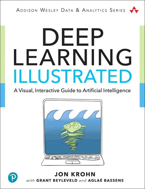 Cover: 9780135116692 | Deep Learning Illustrated | Aglae Bassens (u. a.) | Taschenbuch | 2019