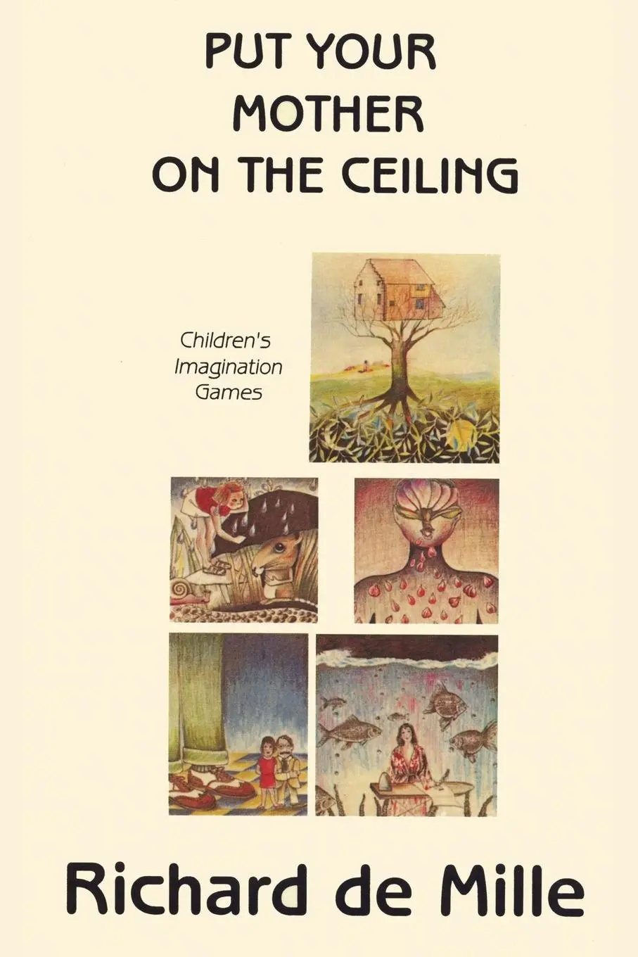 Cover: 9780939266692 | Put Your Mother on the Ceiling: Children's Imagination Games | Mille