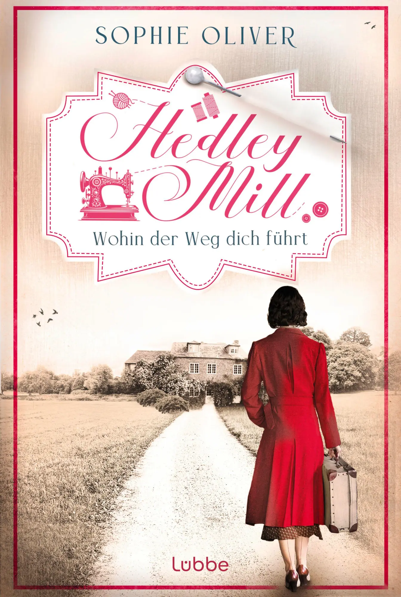 Cover: 9783404196692 | Hedley Mill - Wohin der Weg dich führt | Sophie Oliver | Taschenbuch
