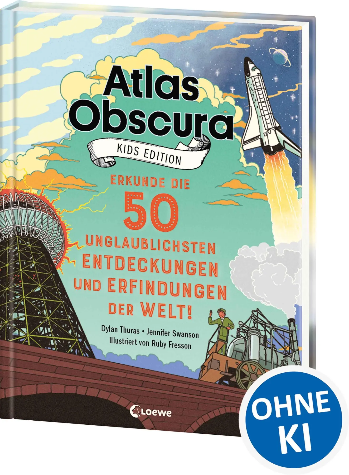 Atlas Obscura Kids Edition - Erkunde die 50 unglaublichsten Entdeckungen und Erfindungen der Welt!: Kreuz und quer durch Raum und Zeit: Vom - Neu