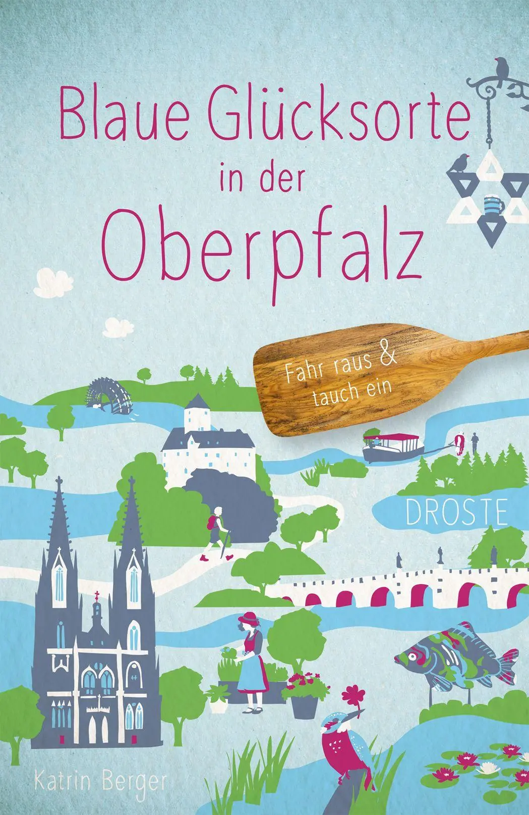 Cover: 9783770026692 | Blaue Glücksorte in der Oberpfalz | Fahr raus &amp; tauch ein | Berger