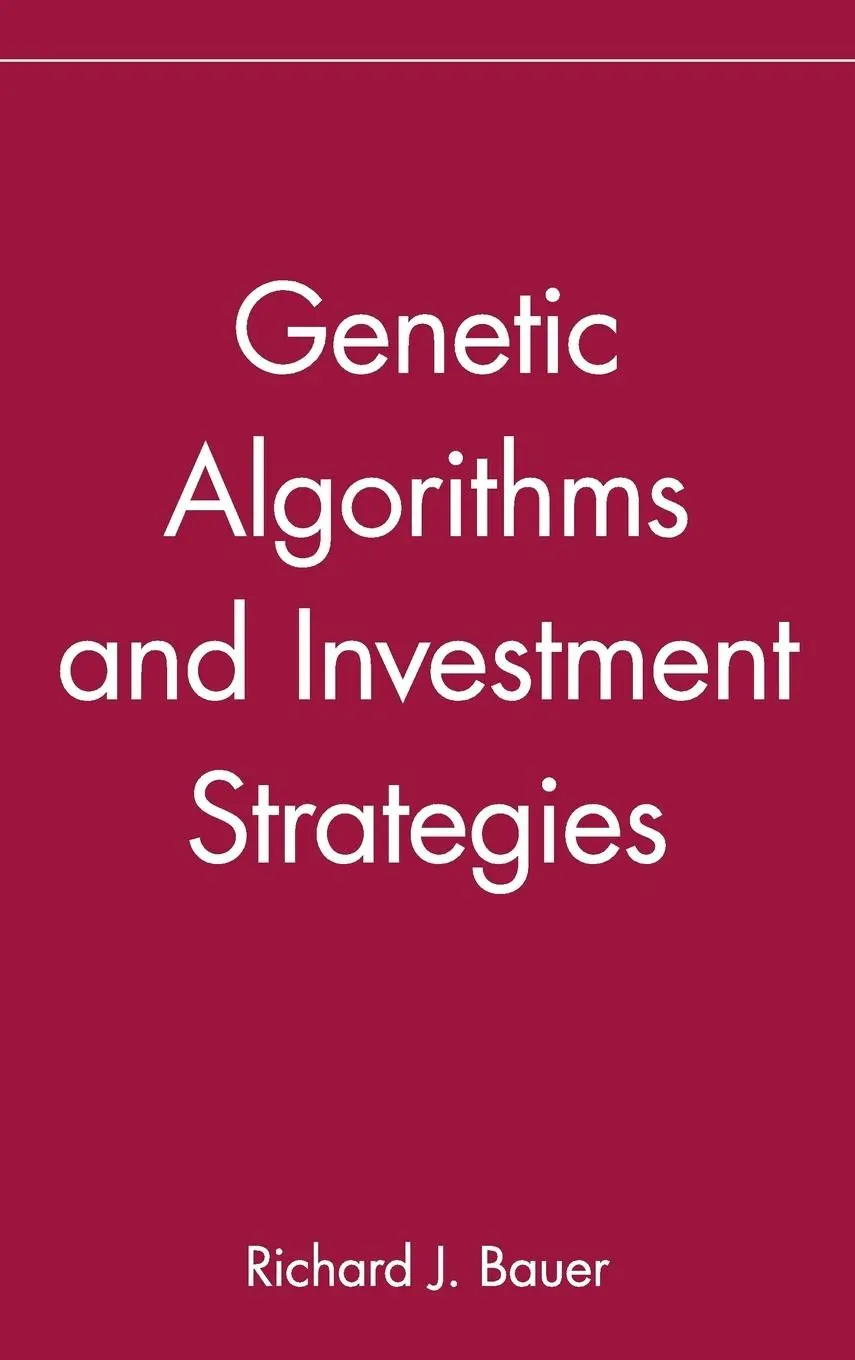 Cover: 9780471576792 | Genetic Algorithms and Investment Strategies | Richard J Bauer | Buch