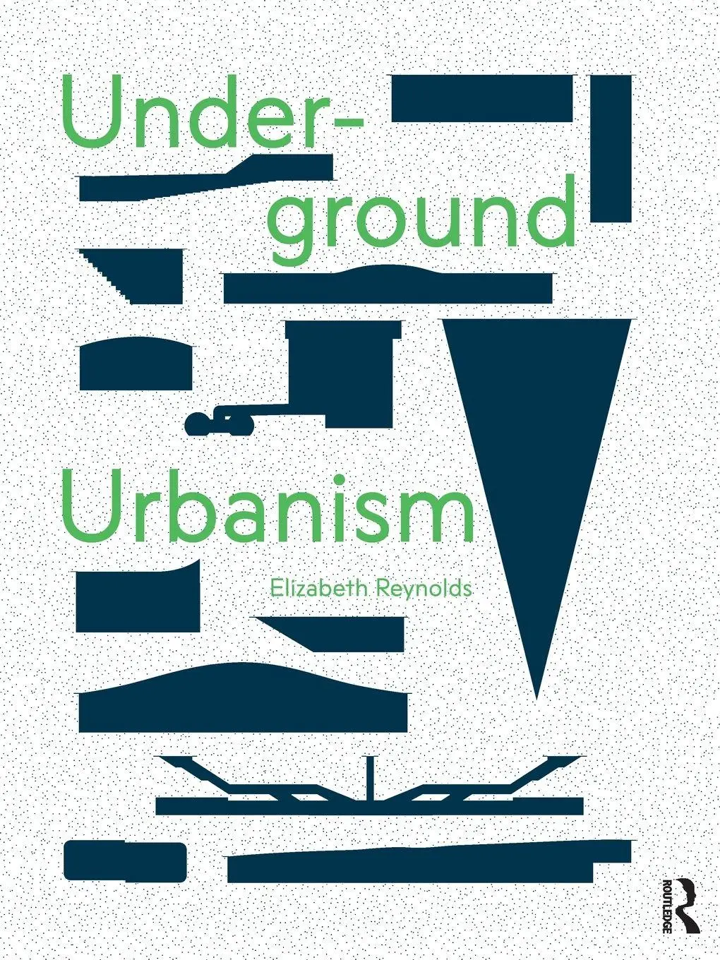 Cover: 9781138696792 | Underground Urbanism | Elizabeth Reynolds | Taschenbuch | Englisch