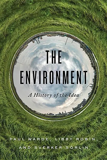 Cover: 9781421426792 | The Environment | A History of the Idea | Paul Warde (u. a.) | Buch