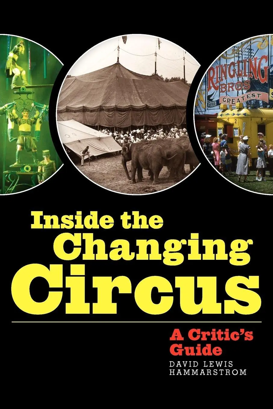 Cover: 9781593936792 | Inside the Changing Circus | A Critic's Guide | Hammarstrom | Buch