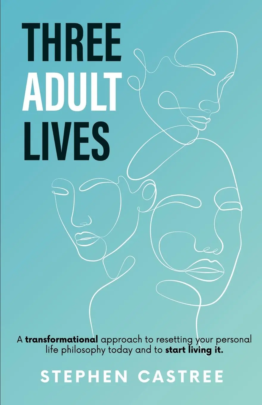 Cover: 9781916696792 | Three Adult Lives | A new life perspective - it all starts today